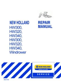 New Holland HW300, HW320, HW340, HW300, HW320, HW340 Windrower Service Manual