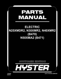 Hyster ELECTRIC N25XMDR2,N30XMR2,N40XMR2,B470 N50XMA2 B471 Forklift Parts Manual