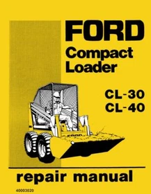 Ford New Holland CL30, CL40 Compact Loader Service Manual Repair Shop Book