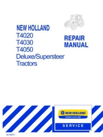 New Holland T4020, T4030, T4050 Deluxe/Supersteer Tractor Service Manual Repair