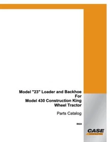 Case 23 Loader, Backhoe 430 Construction King Wheel Tractor Parts Catalog Manual