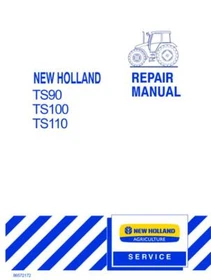 New Holland TS90, TS100, TS110 Tractor Service Manual Repair Shop Book