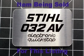 Stihl 032 AV Electronic Quickstop badge plate "full overlay vinyl decal"