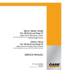 Case SR210, SR240, SV280, TR270,TR310 Tier 4B Stage IV Skid Steer Service Manual