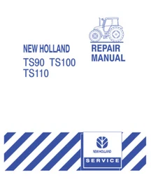 New Holland TS100, TS110, TS90, TS115 Tractor Repair Service Manual - 86572172