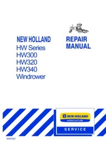 New Holland HW HW300, HW320, HW340 Windrower Service Manual Repair Shop Book