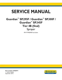 New Holland Guardian SP.295F, SP.300F, SP.345F Tier 4B Sprayer Service Manual