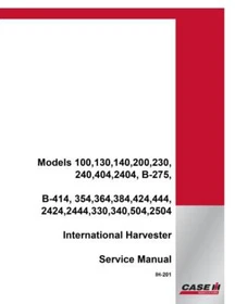 Case International 100,130,140,200,230,240,404,2404,B-275,B-414 Service Manual