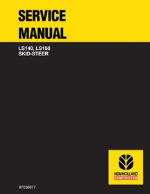 New Holland LS140, LS150 Skid Steer Loader Service Manual Repair Shop Book