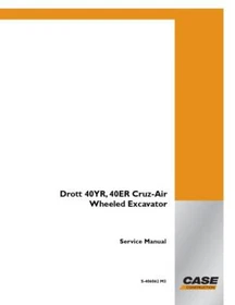Case Drott 40YR, 40ER Cruz-Air Wheeled Excavator Service Manual Repair Shop Book