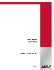 Case 1000 Series Corn Head Service Manual Repair Shop Book