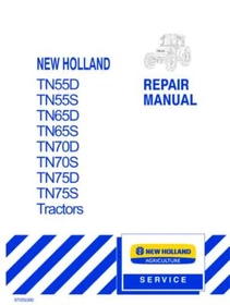 New Holland TN55D, TN55S, TN65D, TN65S, TN70D, TN70S, TN75D,TN75S Service Manual