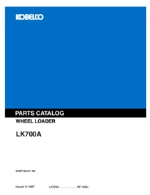 Kobelco LK700, LK700A Wheel Loader Service Manual, Parts & Operator's Manual