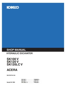 Kobelco SK100V, SK120V, SK120LCV Acera Excavator Service Manual & Parts Catalog
