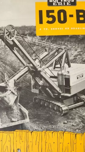 150-B BUCYRUS ERIE Shovel Dragline Fold Promotional Brochure #2