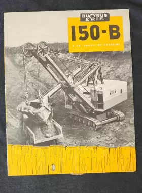 150-B BUCYRUS ERIE Shovel Dragline Fold Promotional Brochure