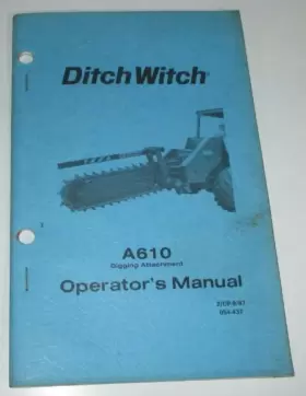 A610 DITCH WITCH Trencher Digging Operators Manual