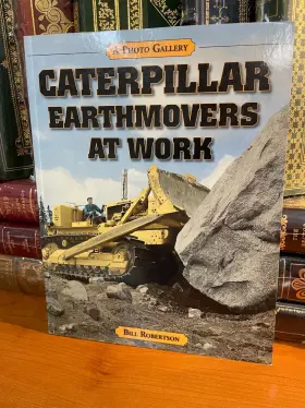 9781583881200 ENTHUSIAST BOOKS Caterpillar Earthmovers Bill