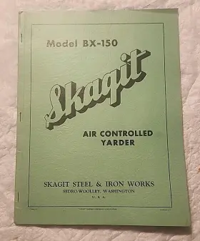 BX-150 SKAGIT Air Controlled Yarder Manual Sedro Woolley