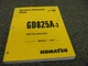 Komatsu GD825A-2 Motor Grader Owner Operator Maintenance Manual 12051-