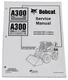Bobcat A300 Skid Steer Loader Service Manual Shop Repair Book 2 Part # 6901932