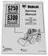 Bobcat S250 S300 Skid Steer Loader Service Manual Shop Repair Book 3 PN# 6902711