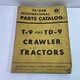 INTERNATIONAL TD -9 TD-9 CRAWLER TRACTOR PARTS CATALOG MANUAL TC-24B