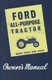 1962-1963-1964 Ford 2000 4000 All-Purpose Tractor Owners Manual Agricultural