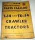 IH International T-14 TD-14 Crawler Tractor Parts Catalog 9/48 ORIGINAL! TC-25B