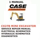 CASE CX27B MINI EXCAVATOR MANUAL OPERATORS SERVICE REPAIR SHOP OWNERS PDF