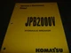 Komatsu JPB2000V Hydraulic Breaker Owner Operator Maintenance Manual User Guide