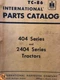 IH I404 SERIES and 2404 SERIES TRACTORS PARTS CATALOG