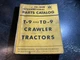 International Havester T-9 & TD-9 Crawler Tractors Dozer Parts Catalog