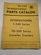 International Harvester Parts Catalog TC-77C T-340 SERIES TRACTORS CRAWLER Book