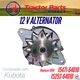 12 V ALTERNATOR comp w Kubota&reg; REPLC: 15471-64010 15253-64010 15321-64010