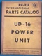 INTERNATIONAL UD-16 POWER UNIT ENGINE PARTS MANUAL BOOK CATALOG PU-21C