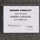 Nissan AEH02A25V Forklift Lift Truck Parts List Catalog Manual Book H02 C-F110U