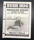 BUSH HOG SQUEALER SERIES Rotary Cutters Operator's Manual 50017865