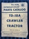 Vintage Original International Harvester TC-43B TD-18A Crawler Tractor Catalog