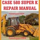 JJG016001 + CASE SUPER 580K 580 K LOADER BACKHOE TLB SHOP SERVICE REPAIR MANUAL
