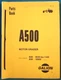 GALION A500 MOTOR GRADER PARTS MANUAL BOOK CATALOG S/N 09269-11499, 100000-UP