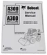 Bobcat A300 Skid Steer Loader Service Manual Shop Repair Book 3 Part # 6902728