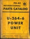 International Harvester PU-45 Parts Catalog U-264-6 Power Unit Manual