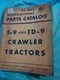 International Harvester T-9 & TD-9 Crawler Tractors Parts Catalog TC-24C