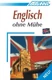 Englisch ohne Mhe -- Book Only: (Niveau A1 - B2), 110 Lektionen, ? 1/4 ber 300 ?