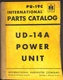 International Harvester PU-19C UD-14A Power Unit Parts Catalog Manual International Harvester PU-19C UD-14A Power Unit Parts Catalog Manual