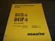 Komatsu D41E-6 D41P-6 Bulldozer Owner Operator Maintenance Manual B40694 B40688