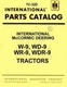 International McCormick W-9 WD-9 WR-9 WDR Parts Manual
