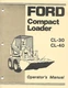 Ford Models CL30 CL40 Compact Loader Operators Manual