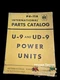 INTERNATIONAL IH PARTS CATALOG BOOK LIST U-9 UD-9 PU-11A POWER UNIT MANUAL INTERNATIONAL IH PARTS CATALOG BOOK LIST U-9 UD-9 PU-11A POWER UNIT MANUAL